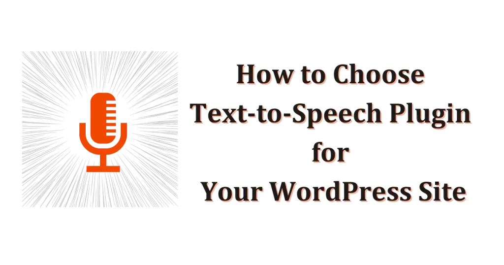 How to Choose Text-to-Speech Plugin for Your WordPress Site