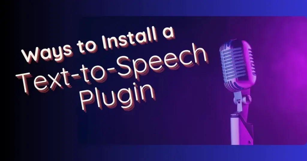 Ways to Install a Text-to-Speech Plugin